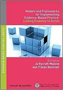 Models and Frameworks for Implementing Evidence-Based Practice: Linking Evidence to Action (PDF)