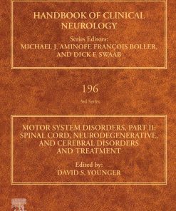 Motor System Disorders, Part II: Spinal Cord, Neurodegenerative, and Cerebral Disorders and Treatment (Volume 196) (Handbook of Clinical Neurology, Volume 196) (ePub Book)