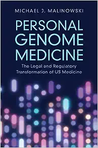 Personal Genome Medicine: The Legal and Regulatory Transformation of US Medicine (PDF)