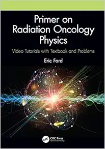 Primer on Radiation Oncology Physics