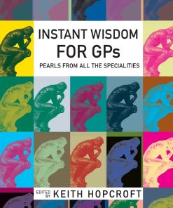 Instant Wisdom for GPs: Pearls from All the Specialities 2nd Edition (PDF)