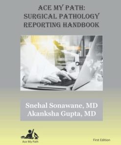 Ace My Path: Surgical Pathology Reporting Handbook (PDF)