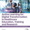 Active Learning for Digital Transformation in Healthcare Education, Training and Research (PDF)