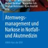 Atemwegsmanagement und Narkose in Notfall- und Akutmedizin (PDF)