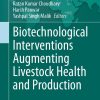 Biotechnological Interventions Augmenting Livestock Health and Production (PDF)