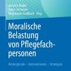 Moralische Belastung von Pflegefachpersonen (PDF)