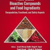 Plant-Based Bioactive Compounds and Food Ingredients: Encapsulation, Functional, and Safety Aspects (Innovations in Plant Science for Better Health: From Soil to Fork)  (PDF)