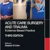 Acute Care Surgery and Trauma: Evidence-Based Practice, 3rd edition (PDF)