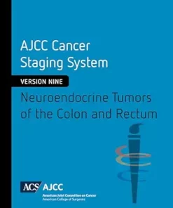 AJCC Cancer Staging System: Neuroendocrine Tumors of the Colon and Rectum (Version 9 of the AJCC Cancer Staging System) (PDF)