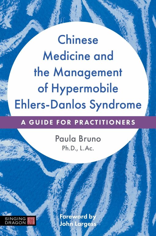 Chinese Medicine and the Management of Hypermobile Ehlers-Danlos Syndrome (PDF)