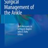 Evaluation and Surgical Management of the Ankle (PDF)