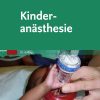 Kinderanästhesie, 10th edition (PDF)