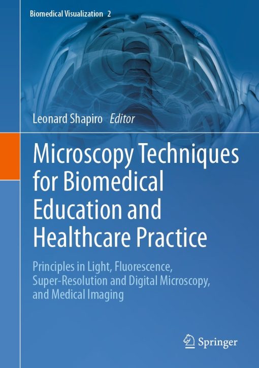 Microscopy Techniques for Biomedical Education and Healthcare Practice (Biomedical Visualization 2) (PDF)