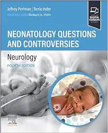 Neonatalology Questions and Controversies: Neurology, 4th edition (PDF)