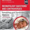 Neonatology Questions and Controversies: Hematology and Transfusion Medicine, 4th edition (PDF)