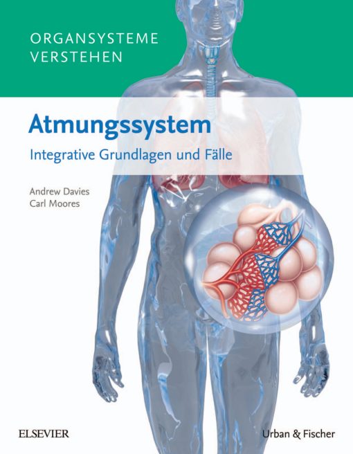 Organsysteme verstehen – Atmungssystem Integrative Grundlagen und Fälle (PDF)