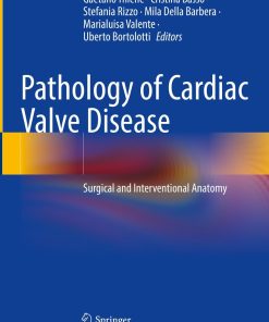 Pathology of Cardiac Valve Disease: Surgical and Interventional Anatomy (PDF)