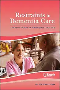 Restraints in Dementia Care: A Nurse’s Guide to Minimizing Their Use (ePub Book)