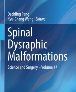 Spinal Dysraphic Malformations: Science and Surgery – Volume 47 (Advances and Technical Standards in Neurosurgery) (PDF)