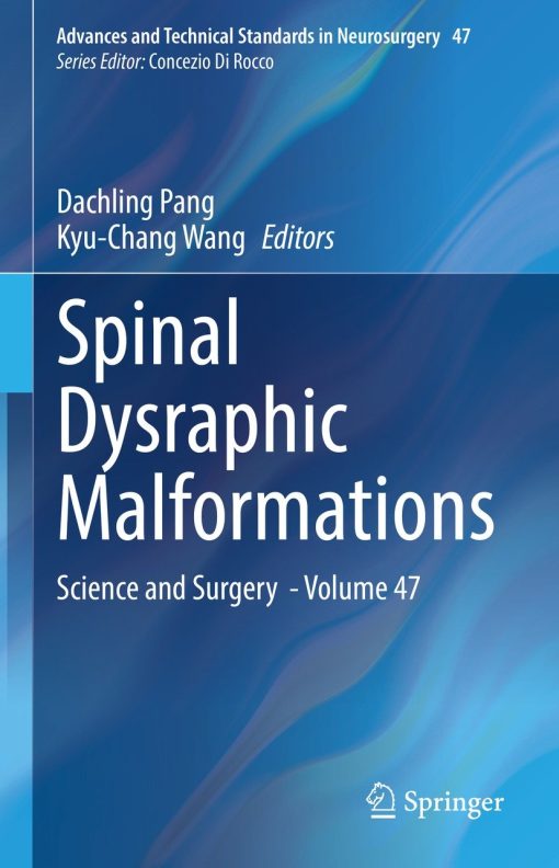 Spinal Dysraphic Malformations: Science and Surgery – Volume 47 (Advances and Technical Standards in Neurosurgery) (PDF)