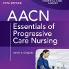 AACN Essentials of Progressive Care Nursing, 5th Edition (EPUB)