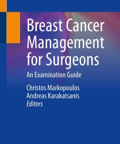 Breast Cancer Management for Surgeons: An Examination Guide 1st ed. 2023 Edition (PDF)