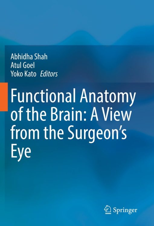 Functional Anatomy of the Brain: A View from the Surgeon’s Eye (PDF)