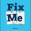 Fix Me: How to Manage Anxiety and Take Control of Your Life (PDF)