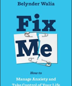 Fix Me: How to Manage Anxiety and Take Control of Your Life (PDF)