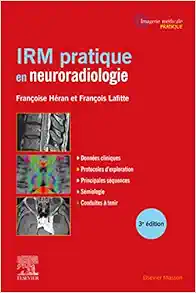 IRM pratique en neuroradiologie (French Edition), 3rd edition (PDF)