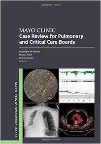 Mayo Clinic Case Review for Pulmonary and Critical Care Boards (Mayo Clinic Scientific Press) (PDF)