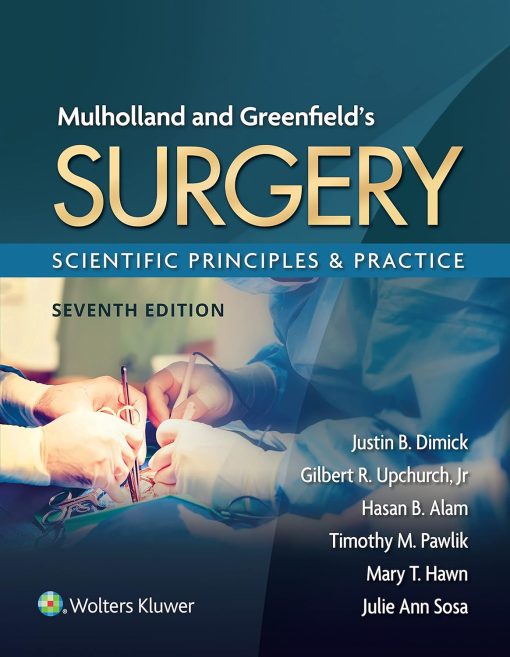 Mulholland & Greenfield’s Surgery: Scientific Principles and Practice, 7th Edition (PDF)