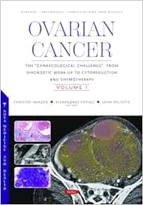 Ovarian Cancer: The “Gynaecological Challenge” from Diagnostic Work-Up to Cytoreduction and Chemotherapy. Volume 1 (PDF)