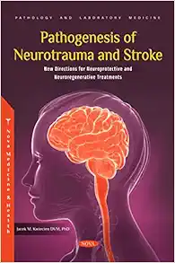 Pathogenesis of Neurotrauma and Stroke: New Directions for Neuroprotective and Neuroregenerative Treatments (PDF)