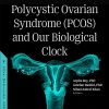 Polycystic Ovarian Syndrome (PCOS) and Our Biological Clock (PDF)