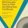 Refraction and Retinoscopy: How to Pass the Refraction Certificate (MasterPass) (PDF)