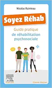 Soyez réhab: Guide pratique de réhabilitation psychosociale (PDF)