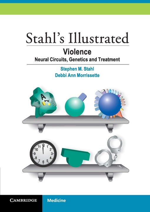 Stahl’s Illustrated Violence: Neural Circuits, Genetics and Treatment (PDF)