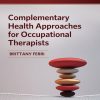 Complementary Health Approaches for Occupational Therapists (PDF)