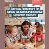 Everyday Assessment for Special Education and Inclusive Classroom Teachers (PDF)