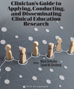 Clinician’s Guide to Applying, Conducting, and Disseminating Clinical Education Research (PDF)