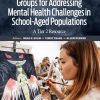 Occupational Therapy Groups for Addressing Mental Health Challenges in School-Aged Populations: A Tier 2 Resource (PDF)