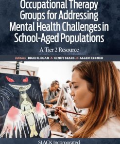 Occupational Therapy Groups for Addressing Mental Health Challenges in School-Aged Populations: A Tier 2 Resource (PDF)