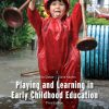 Playing and Learning in Early Childhood Education, 3rd Edition (PDF)