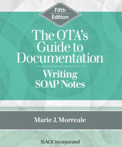 The OTA’s Guide to Documentation: Writing SOAP Notes, 5th Edition (PDF)