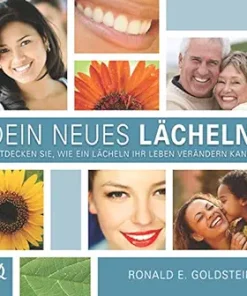 Dein neues Lächeln: Entdecken Sie, wie ein Lächeln Ihr Leben verändern kann, 2nd Edition (German Edition) (EPUB)