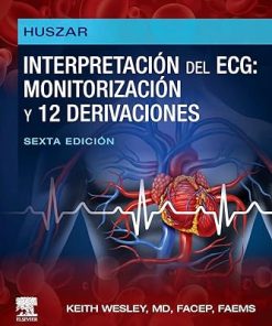 Huszar. Interpretación del ECG: monitorización y 12 derivaciones: Guía práctica para la interpretación y el tratamiento, 6ed (PDF)