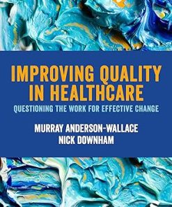 Improving Quality in Healthcare: Questioning the Work for Effective Change (PDF)