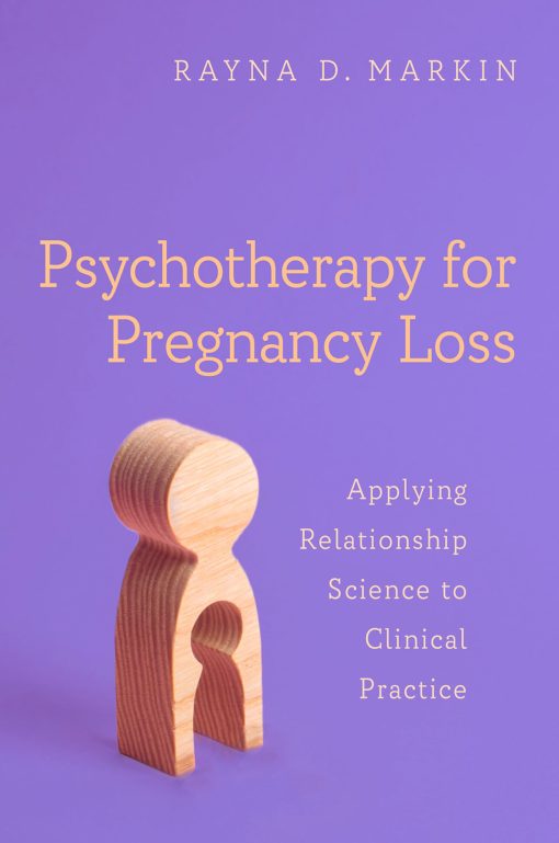 Psychotherapy for Pregnancy Loss: Applying Relationship Science to Clinical Practice (PDF)