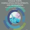 Dosage Forms, Formulation Developments and Regulations: Recent and Future Trends in Pharmaceutics, Volume 1 (EPUB)